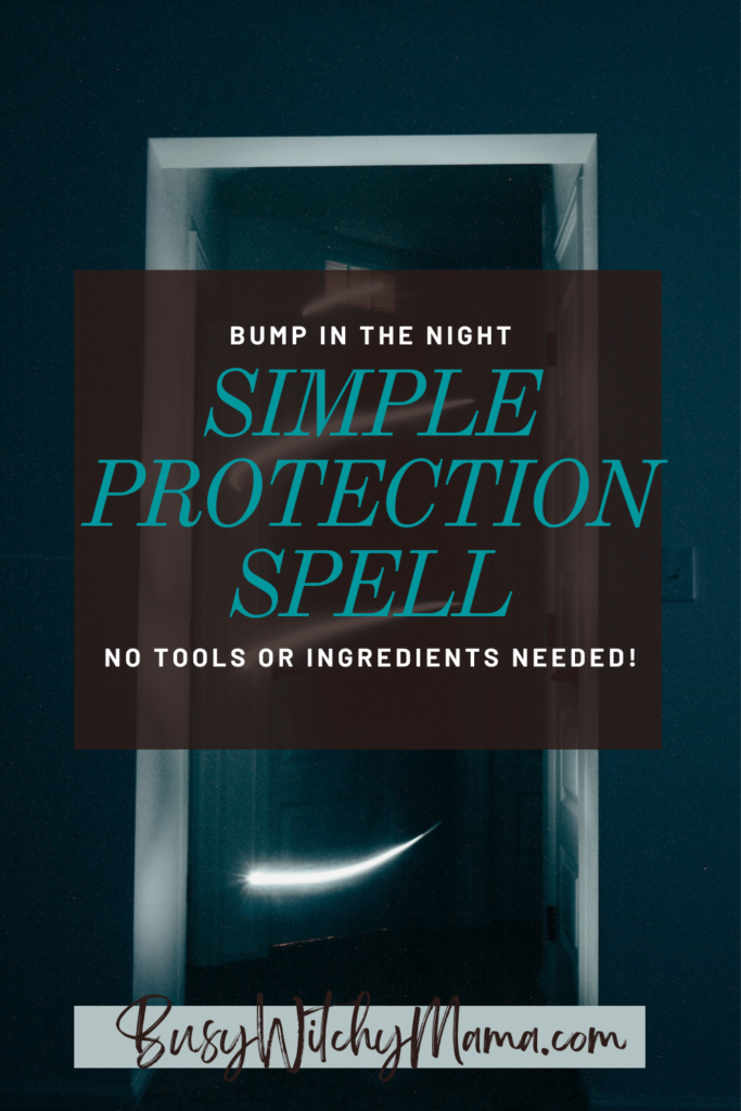 Bump in the Night simple protection spell